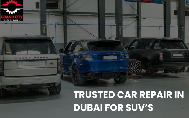 Trusted Car Repair in Dubai for SUVs